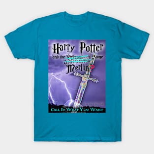 ..and the Merlin Stone? T-Shirt